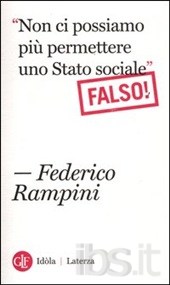 Rampini Federico «Non ci possiamo più permettere uno stato sociale». Falso!